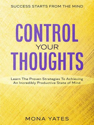 cover image of Success Starts From the Mind--Control Your Thoughts